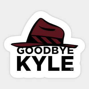 Goodbye Kyle Sticker